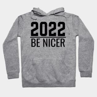 2022 Be Nice New Year Hoodie